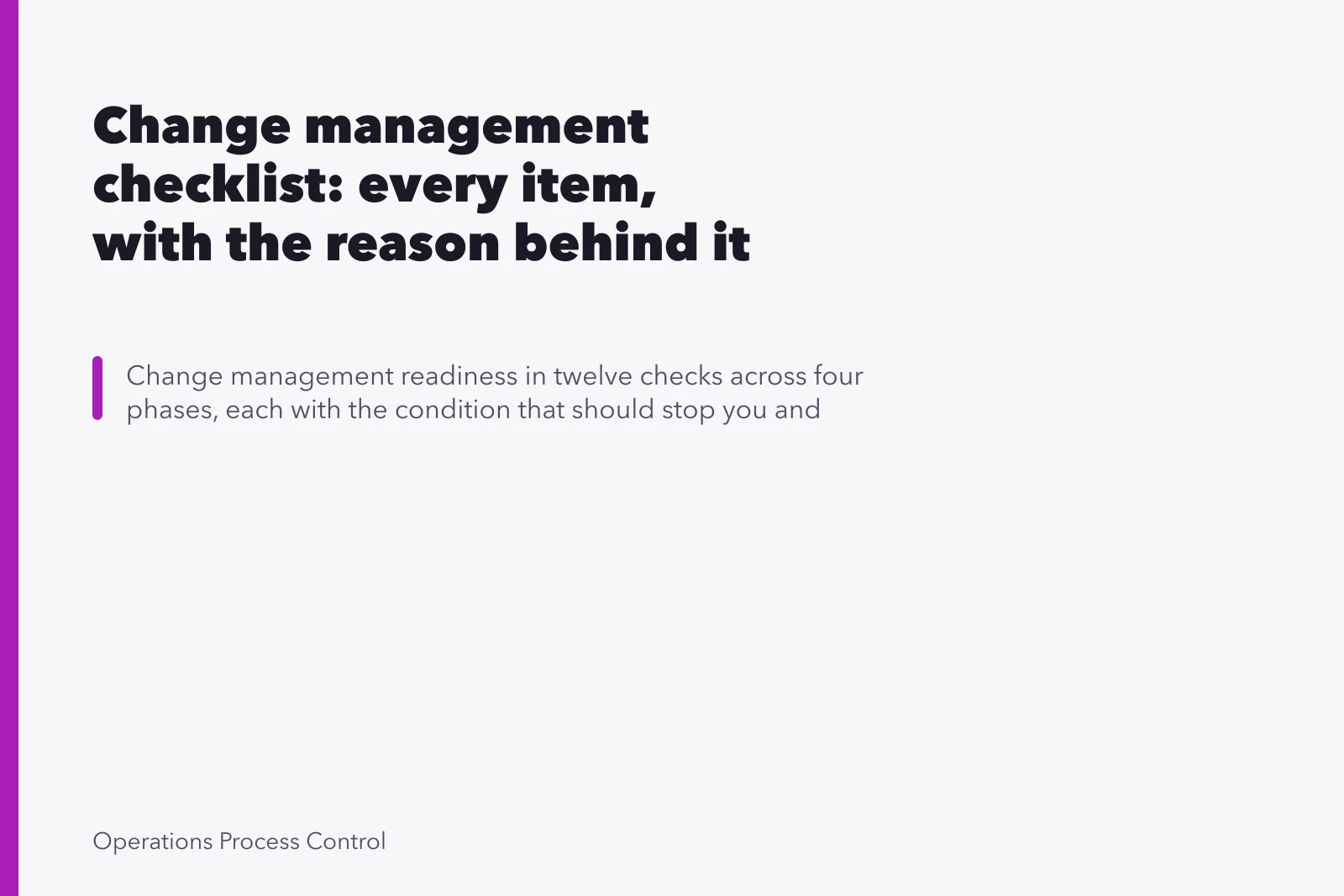 Change management checklist: every item, with the reason behind it. Change management checklist: every item, with the reason behind it