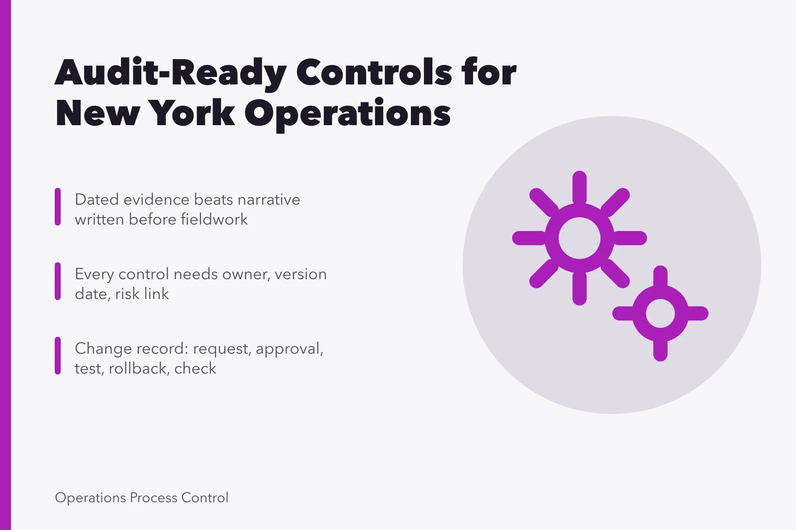 Audit readiness card: control owners, dated evidence, change records, segregation of duties. New York audit readiness for operations and internal control teams