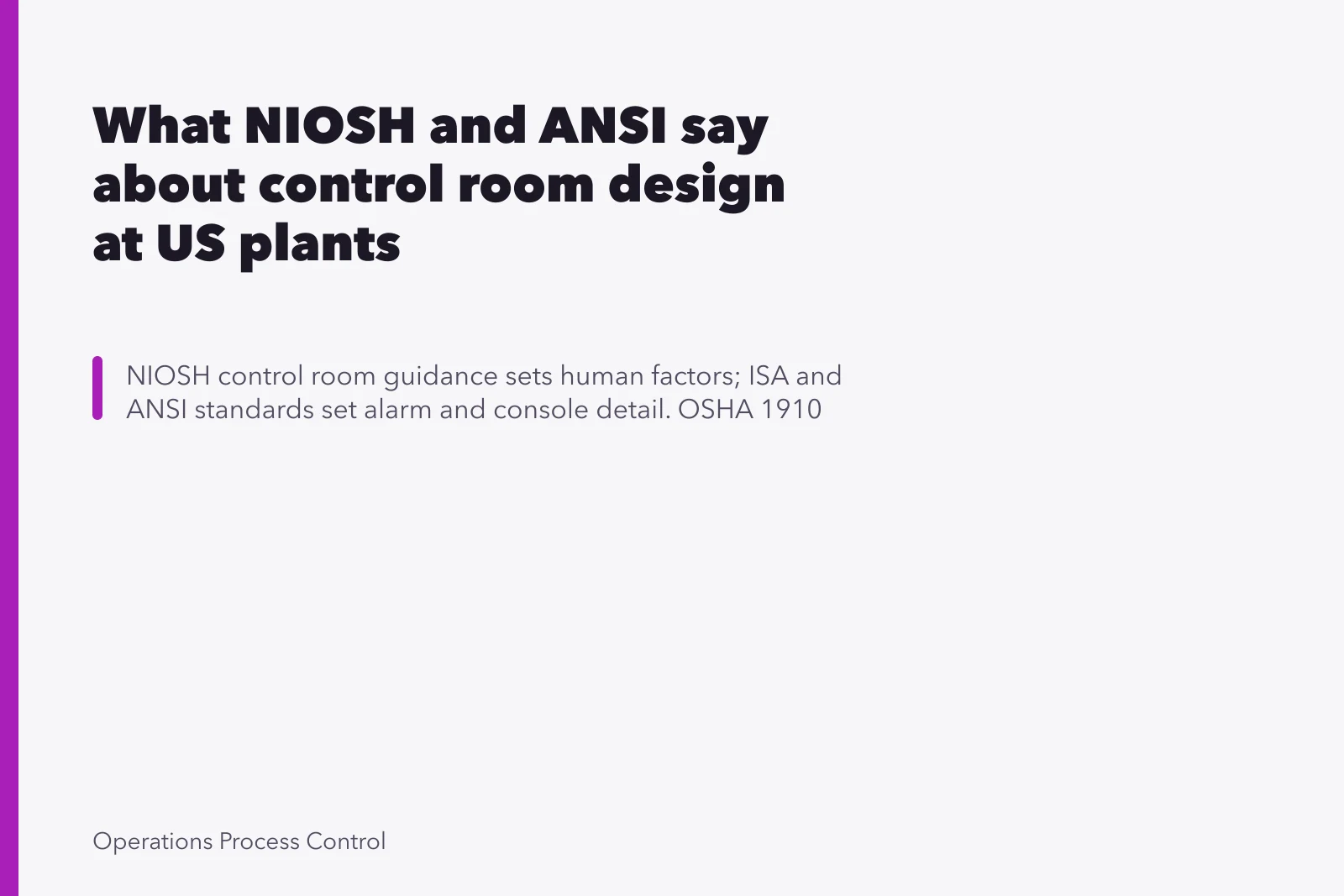 What NIOSH and ANSI say about control room design at US plants. What NIOSH and ANSI say about control room design at US plants