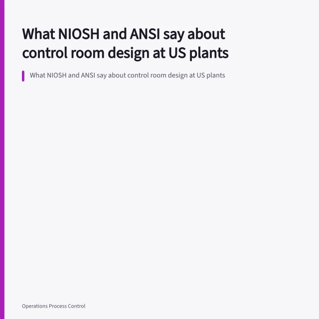 What NIOSH and ANSI say about control room design at US plants. What NIOSH and ANSI say about control room design at US plants